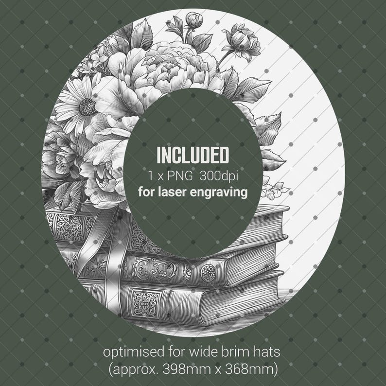 K&ouml;nnte beinhalten: Schwarz-Wei&szlig;-Illustration eines Blumenstrau&szlig;es auf einem Stapel B&uuml;cher. Das Bild enth&auml;lt den Text "INCLUDED 1 x PNG 300dpi for laser engraving" und ist f&uuml;r breitkrempige H&uuml;te optimiert, ca. 398 mm x 368 mm.