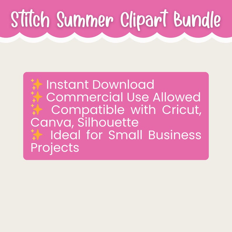 May include: A pink graphic with the text "Stitch Summer Clipart Bundle" at the top. Below, a pink rectangle lists "Instant Download," "Commercial Use Allowed," "Compatible with Cricut, Canva, Silhouette," and "Ideal for Small Business Projects."