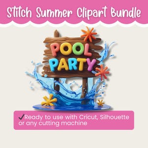 May include: A digital clipart bundle with a summer pool party theme. The image features a wooden sign with the words "POOL PARTY" in colorful 3D letters, surrounded by water splashes and starfish. The text "Ready to use with Cricut, Silhouette or any cutting machine" is also included.
