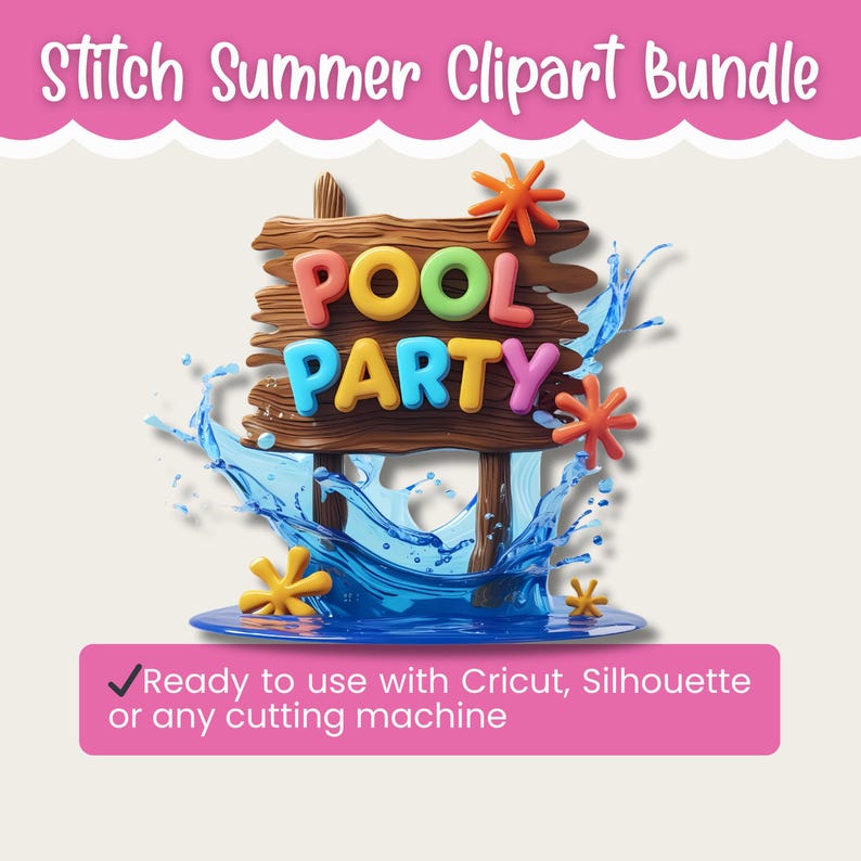 May include: A digital clipart bundle with a summer pool party theme. The image features a wooden sign with the words "POOL PARTY" in colorful 3D letters, surrounded by water splashes and starfish. The text "Ready to use with Cricut, Silhouette or any cutting machine" is also included.