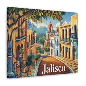 Jalisco Canvas Wall Art, Colorful Street Scene, Home Decor, Gift for Travelers, Vintage Art, Wall Decoration, Jalisco Art, Mexican Décor