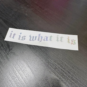 JDM It is what it is / Objects in Mirror / Rearview Mirror / Holographic, Oil Slick, Pearl, Glitter Car Sticker Decal