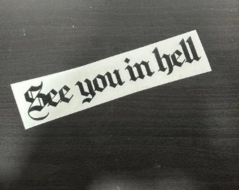 JDM See you in hell Holographic, Oil Slick, Pearl, Glitter Car Sticker Decal