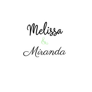 May include: A black and white image with the text "Melissa & Miranda" in cursive.
