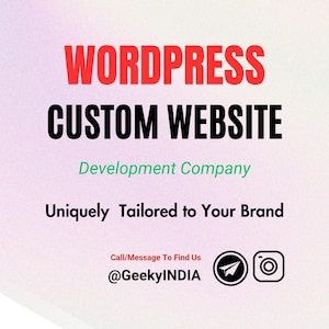 May include: A graphic design for a WordPress custom website development company. The text "WORDPRESS CUSTOM WEBSITE Development Company" is in black and red. The text "Uniquely Tailored to Your Brand" is in black. The text "Call/Message To Find Us @GeekyINDIA" is in red. There is a black paper airplane icon and a black Instagram icon.