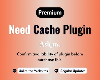 Need any premium cache plugin for your WordPress website. Just Ask us, We'll deliver your plugin to you with lifetime update, GPL License