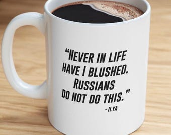 Heated Rivalry Mug; Ilya Rozanov, Heated Rivalry Quote Mug, Heated Rivalry Gifts, Shane Hollander, Connor Storrie, Hudson Williams