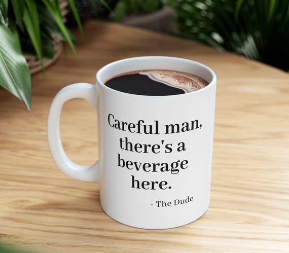 The Big Lebowski Mug- Movie Quotes, Movie Lover Gift, Pop Culture, Funny Mug, 90s Lover, Funny Gift, Unique Mug, Office Gift