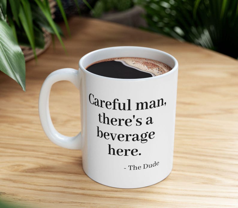 The Big Lebowski Mug- Movie Quotes, Movie Lover Gift, Pop Culture, Funny Mug, 90s Lover, Funny Gift, Unique Mug, Office Gift image 1