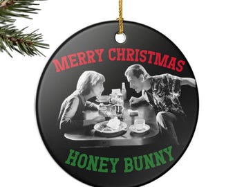 Pulp Fiction Ornament, Funny Ornament, Honey Bunny, Christmas Gift, Movie Ornament, Movie Quote