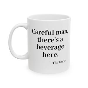 The Big Lebowski Mug- Movie Quotes, Movie Lover Gift, Pop Culture, Funny Mug, 90s Lover, Funny Gift, Unique Mug, Office Gift image 2