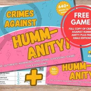 May include: A pink and blue game board with the title "Crimes Against Humm-anity!" and the text "The Ultimate Humming and Song Guessing Game for Everyone!"  The game board is surrounded by musical notes.  There is a red circle with the text "Free Game!" and the text "Full copy of Crimes Against Humm-anity! Plus Free Xmas Edition!"  There is a smaller game board with the text "Xmas Edition" and the title "Humm-anity!"  The game board is pink and blue with musical notes.  The text "The Ultimate Humming and Song Guessing Game for Everyone!" is on the game board.