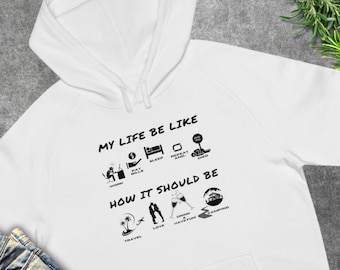 Unisex Funny Hoodies, Sweatshirts, My Life Be Like , Funny Hooded Sweatshirt , Hoodies for unisex, Graffic shirts, hoodie and sweaters, Gift