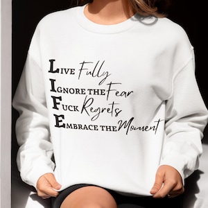 Live Fully, F**k Regrets Sweatshirt - Unisex Crewneck Jumper, Motivational Quote Graphic Tee, Inspirational Pullover, Christmas hoodies,