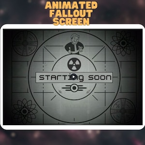 May include: A black and white animated Fallout screen with a Vault-Tec logo, a stylized atom symbol, and the text "STARTING SOON".