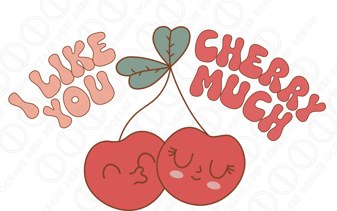 I Like You Cherry Much Cherries Retro Valentine Groovy Vibe PNG Digital
