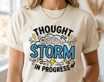 Unisex Thought Storm In Progress Funny ADHD Shirt, Overthinking Humor Tee, Neurodivergent Brain Chaos T-Shirt, Meme Gift