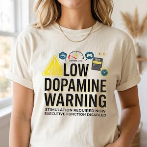 Camiseta unisex de advertencia sobre niveles bajos de dopamina, camiseta con humor sobre TDAH, camiseta para personas con discapacidad en las funciones ejecutivas, camiseta con meme neurodivergente.