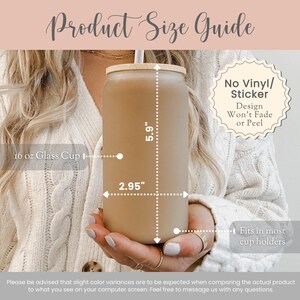 May include: A 16 ounce glass cup with a wooden lid and straw. The cup is 5.9 inches tall and 2.95 inches wide. The text "No Vinyl/Sticker Design Won't Fade or Peel" is on a white circle with a scalloped edge.