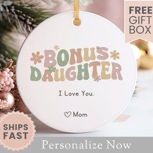 Personalized Bonus Daughter Ornament Gift For Bonus Daughter Christmas Ornament Gift For Step Daughter Keepsake From Bonus Mom Name Ceramic