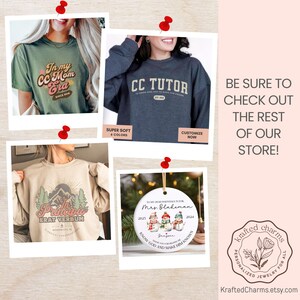 May include: A collage of images featuring various personalized items, including a green t-shirt with the text "In my CC Mom Era", a blue sweatshirt with the text "CC Tutor", a beige sweatshirt with the text "In Principio Erat Verbum", and a round ornament with the text "To my dear teacher, Mrs. Blakeman, 2023-2024, Know God and Make Him Known".