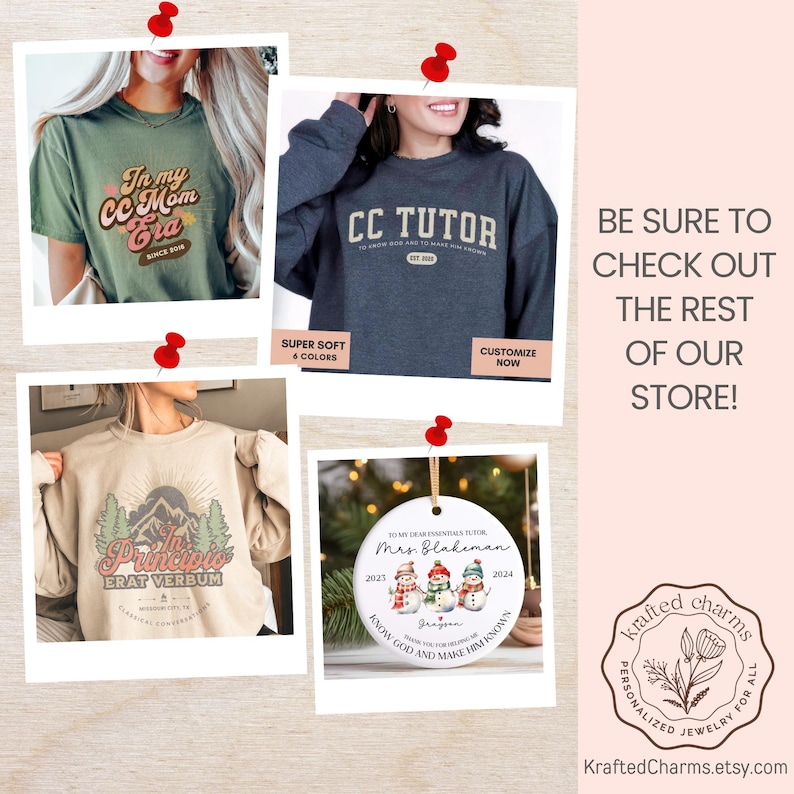 May include: A collage of images featuring various personalized items, including a green t-shirt with the text "In my CC Mom Era", a blue sweatshirt with the text "CC Tutor", a beige sweatshirt with the text "In Principio Erat Verbum", and a round ornament with the text "To my dear teacher, Mrs. Blakeman, 2023-2024, Know God and Make Him Known".