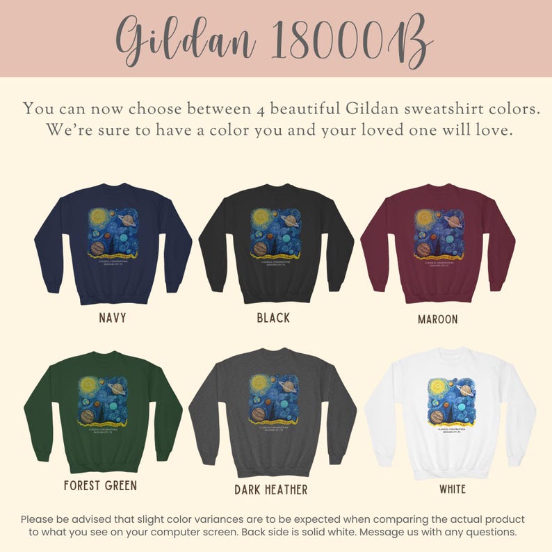 May include: A Gildan 18000B sweatshirt color chart featuring six long-sleeve crewneck sweatshirts in navy, black, maroon, forest green, dark heather, and white. Each sweatshirt displays a square graphic of a starry night sky with planets.