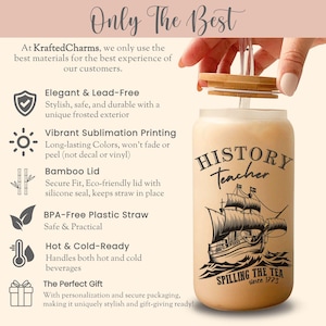 May include: A clear glass jar with a bamboo lid and a straw. The jar has a brown frosted exterior with a design of a ship and the text "HISTORY Teacher SPILLING THE TEA since 1773".