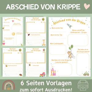 May include: A printable set of six pages with a green background and colorful illustrations. The pages are designed for a child's goodbye to daycare or preschool. The pages include prompts for the child to write about their favorite things and memories from daycare. The text on the pages reads "Abschied von der Krippe" which translates to "Goodbye to daycare".