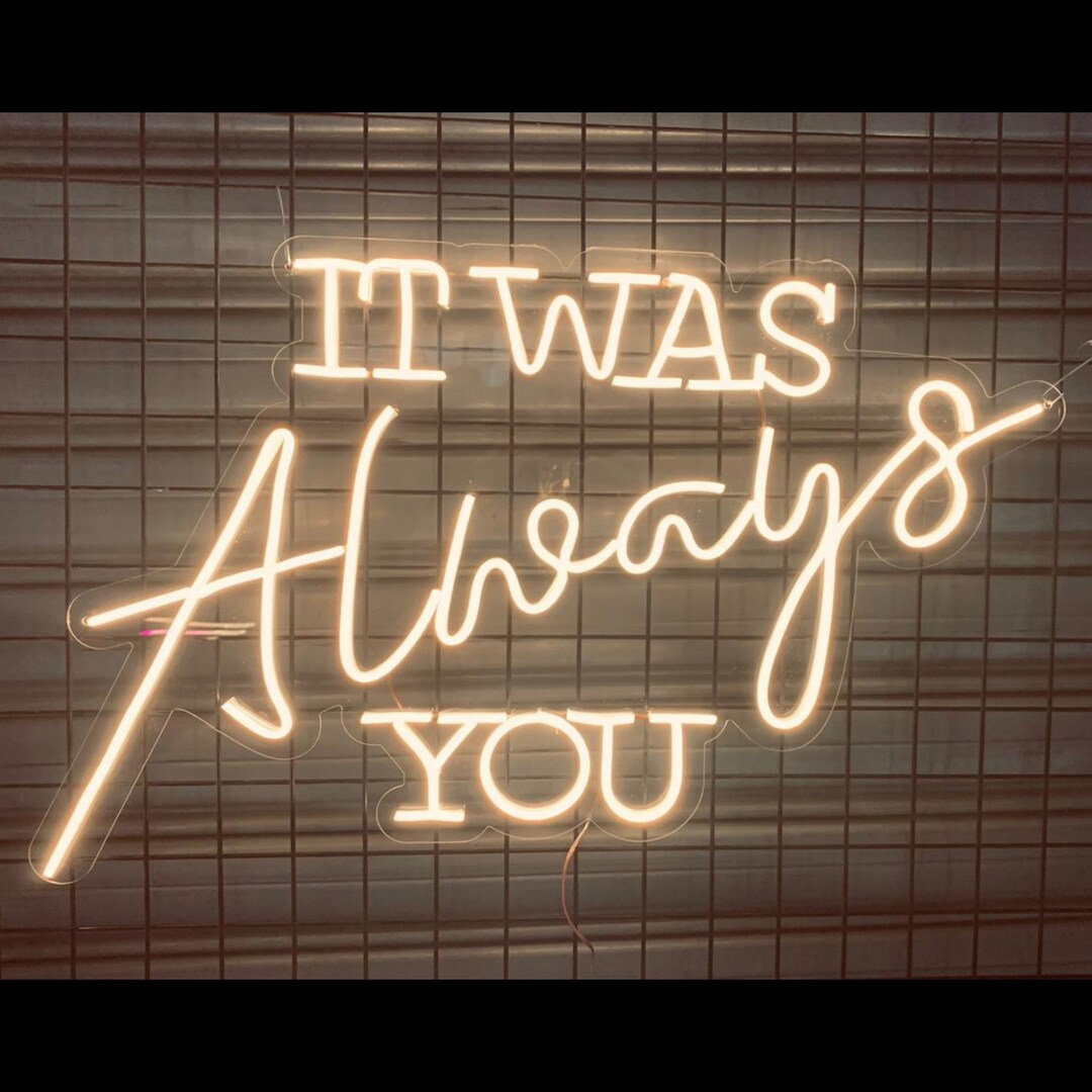 It Was Always You Customlatter Neon Wall Sign, Colorful Neon Sign