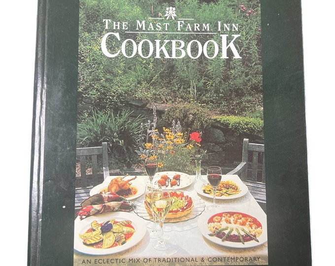 The Mast Farm Inn Cookbook: An Eclectic Mix of Traditional and Contemporary | signed | First Edition | Kay Phillips and Wanda Hinshaw