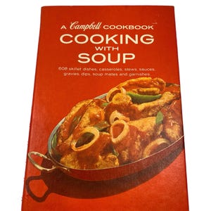 1972 &quot;A Campbell Cookbook Cooking With Soup&quot; Revised Edition Recipes Spiral Book