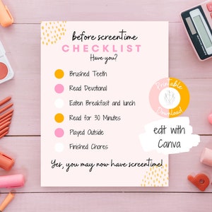 May include: A printable checklist with a yellow, pink, and white color scheme. The checklist is titled "before screentime CHECKLIST" and includes items such as "Brushed Teeth", "Read Devotional", "Eaten Breakfast and lunch", "Read for 30 Minutes", "Played Outside", and "Finished Chores". The checklist also includes the text "Yes, you may now have screentime!" and "edit with Canva".