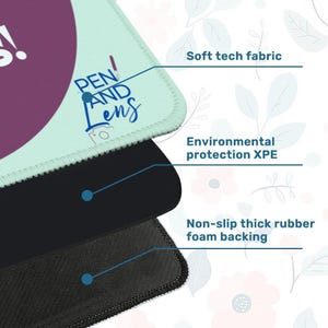 May include: Close-up of a mousepad with the text "PEN AND Lens". The mousepad has a soft tech fabric surface, environmental protection XPE, and a non-slip thick rubber foam backing. The mousepad is light blue, black, and purple.