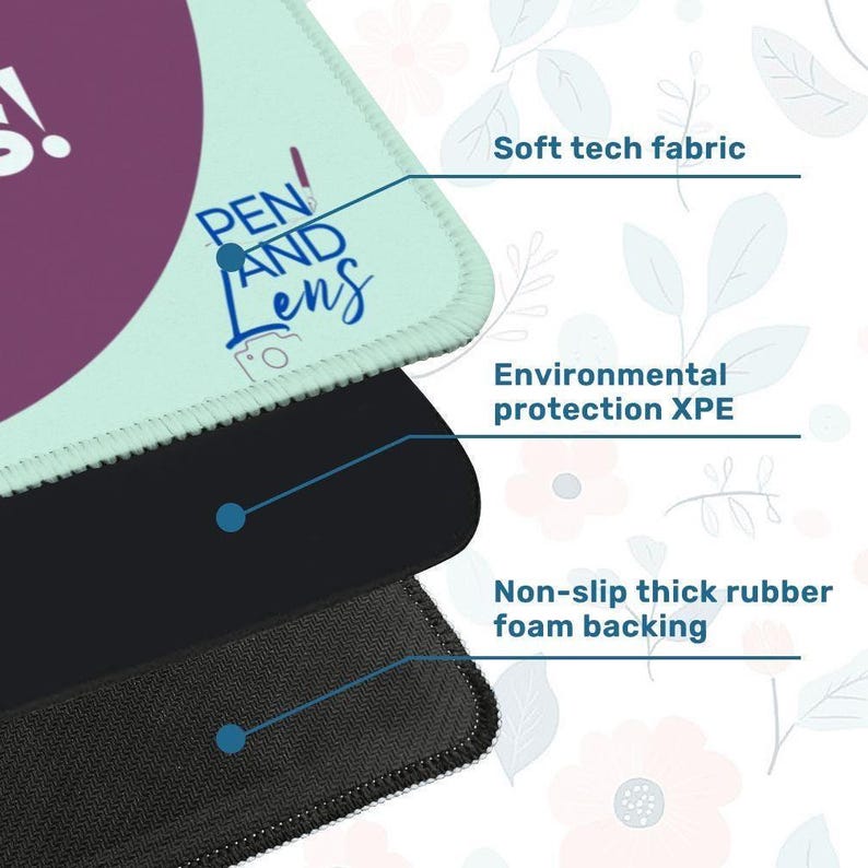 May include: Close-up of a mousepad with the text "PEN AND Lens". The mousepad has a soft tech fabric surface, environmental protection XPE, and a non-slip thick rubber foam backing. The mousepad is light blue, black, and purple.