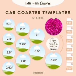 May include: Car coaster templates in various sizes, from 2.3" to 3.75", with a floral design. The image includes the text "CAR COASTER TEMPLATES" and "Edit with Canva".