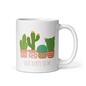 Funny Garden Lovers Coffee Mug, Talk Dirty To Me, Succulent Mug, Gardening Gift, Gift for Her, Plant Collector Gift, Green Thumb Gift