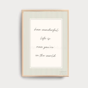 Nursery Quote Print “How Wonderful Life Is Now You’re In The World“ • Vintage Baby Wall Art (Physical Print)