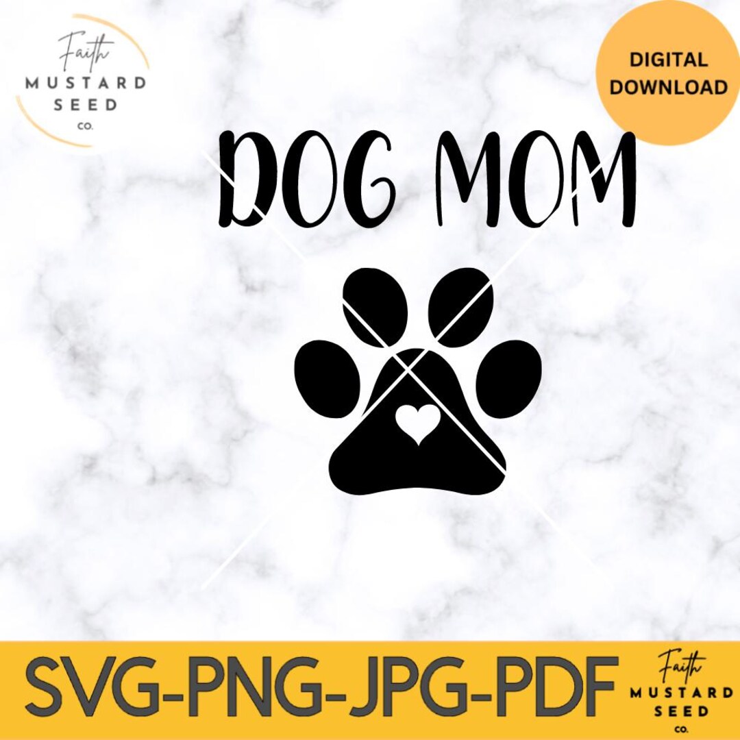 Dog Mom Digital Download, Svg Png Jpg Pdf Dxf, Cricut Cut File ...