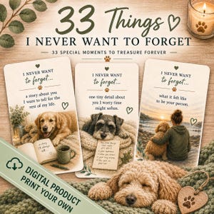 Op de afbeelding: Drie rechthoekige kaarten met de titel 33 Things I Never Want To Forget, met afbeeldingen van honden en sentimentele teksten. De kaarten bevatten aanwijzingen zoals een verhaal over jou, een klein detail en hoe het voelde om jouw persoon te zijn.