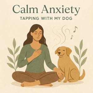 May include: Illustration of a person and a dog in a calming pose. The person is seated with eyes closed, hand on chest, and the dog is sitting beside them. Text at the top reads "Calm Anxiety Tapping With My Dog."