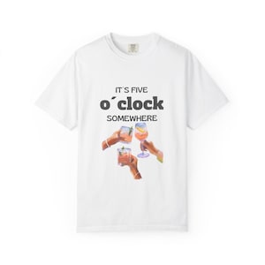 Chill Vibes T-shirt, It&#39;s Five O&#39;Clock Somewhere Tee, Unisex Relaxed Shirt, Gift for Drink Lovers, Casual Day-Out Top