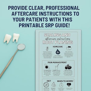 May include: A printable SRP guide providing aftercare instructions for dental scaling and root planing. The guide covers home care, pain management, diet, and when to worry. Two model teeth and a dental mirror are on a light blue background.