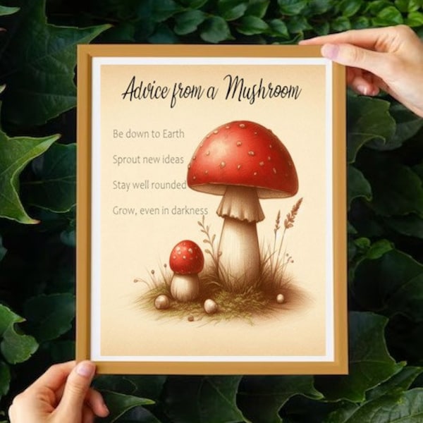 Advice from a Mushroom nature Motivational Outdoor wall decor Vintage art print