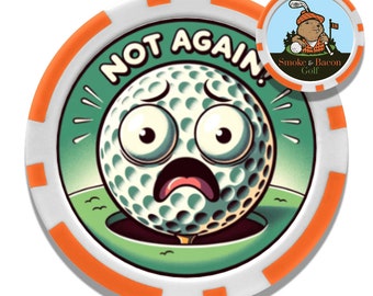 Not Again Golf Ball Poker Chip Marker