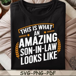 This Is What An Amazing Son In Law Looks Like SVG PNG PDF awesome son in law png amazing son in law svg Favorite Son In Law svg