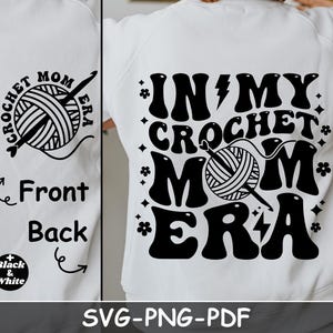 In My Crochet Mom Era SVG PNG PDF Crochet Shirt svg Crochet png Crochet Lover Shirt svg Funny Crochet svg Knitting svg In My Crochet Era png