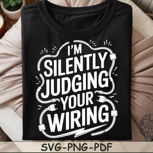 I&#39;m Silently Judging Your Wiring SVG PNG PDF Electrician Life svg Electrician svg Funny Electrician svg Electrician Wife svg Electrical Work