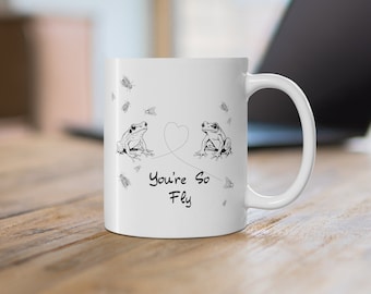 Taza de San Valentín You're So Fly, regalo del día de San Valentín, regalo para. Ella, Regalo para él, Regalo romántico, Regalo divertido