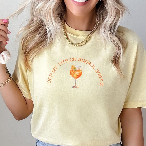 Off My Tits On Aperol Spritz Shirt, Casual Bachelorette Vintage Tee, Summer Italian Aperitivo T-shirt, Unique Gift for Cocktail Enthusiasts